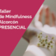 Taller de Mindfulness. Alcorcón. Diciembre de 2021