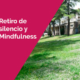 202305 retiro silencio - Retiro de Mindfulness. Fin de semana. 5, 6 y 7 de Mayo.