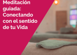 Meditación guiada. Conectando con el sentido de la vida.
